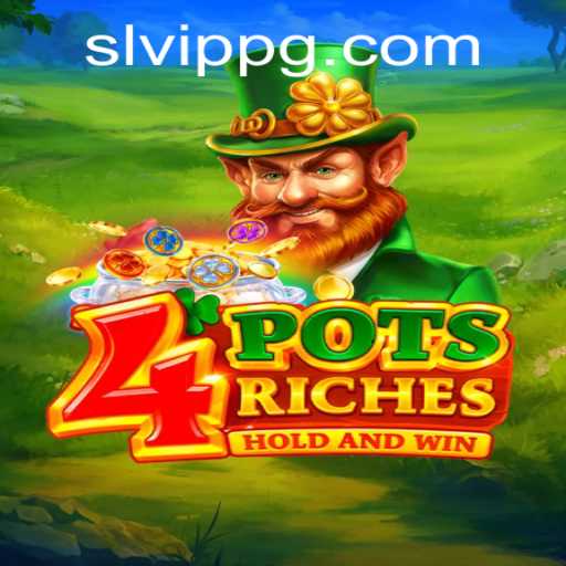 Unlock the Magic of 4potsriches with SLVip: Dive into a New Gaming Adventure
