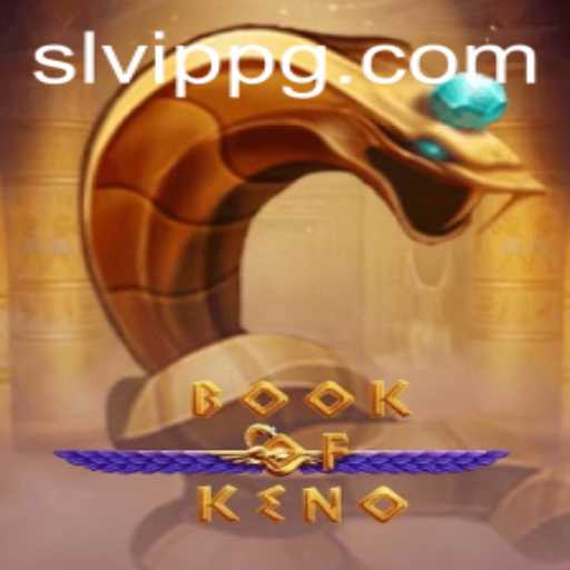 Exploring the Thrilling World of BookOfKeno: A Fresh Look with SLVip