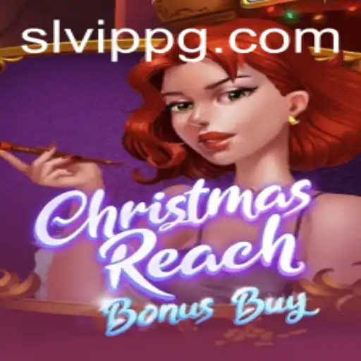 Unveiling the Excitement of ChristmasReachBonusBuy with SLVip Features