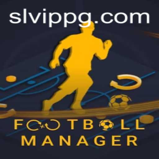 Exploring the World of FootballManager and the Role of SLVip