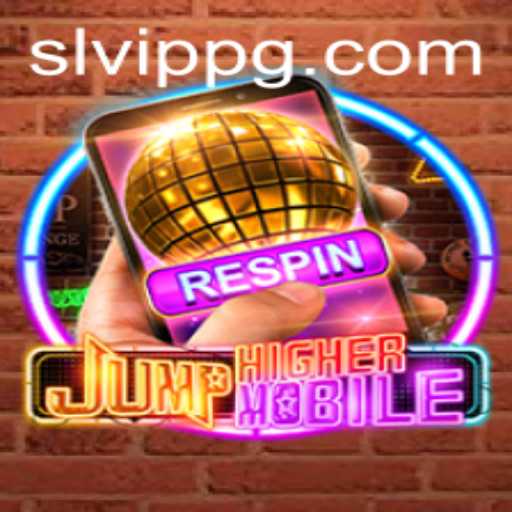 JumpHighermobile: An In-Depth Exploration of the Game and SLVip Keyword
