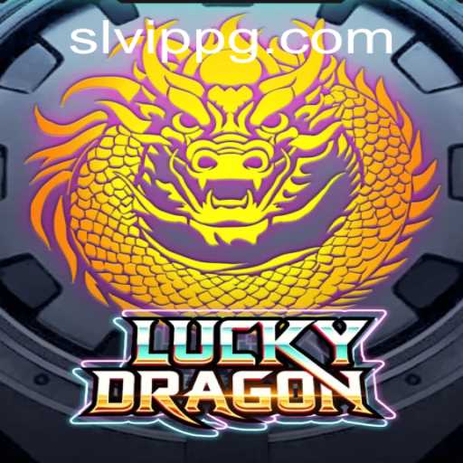 Dive Into the Exciting World of LuckyDragon with SLVip