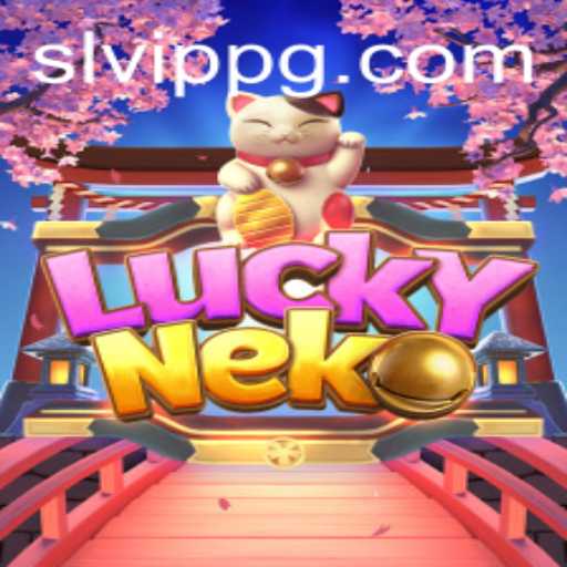 Exploring LuckyNeko: A Modern Casino Slot Game with a Special SLVip Experience