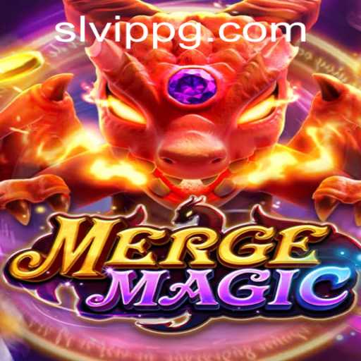 Discover the Enchanting World of Merge Magic and Unveil Secrets with SLVip