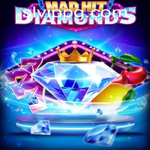 Discover the Excitement of MadHitDiamonds: A Journey into the World of SLVip