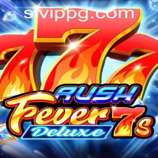 Dive into the Excitement of RushFever7sDeluxe with SLVip