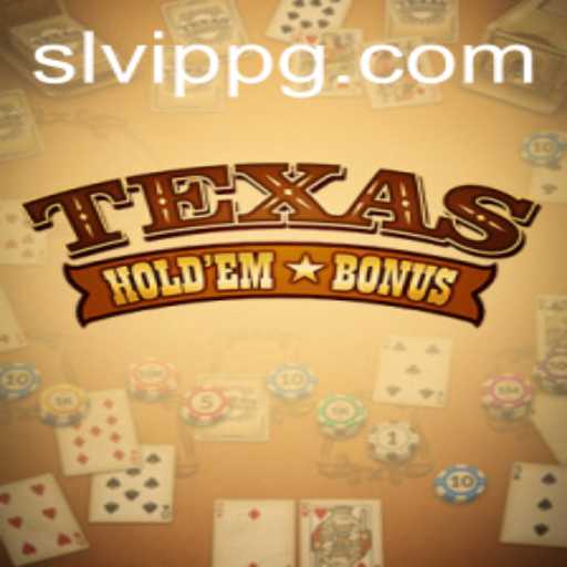 A Comprehensive Guide to Texas Holdem Bonus and SLVip Integration