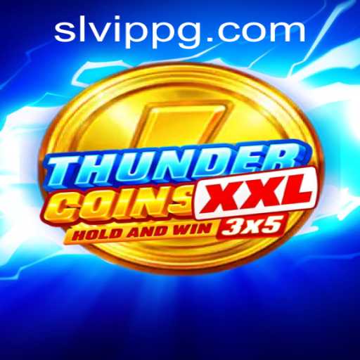 Explore ThunderCoinsXxl: A Revolutionary Gaming Experience with SLVip